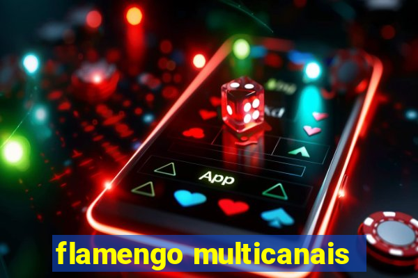 flamengo multicanais